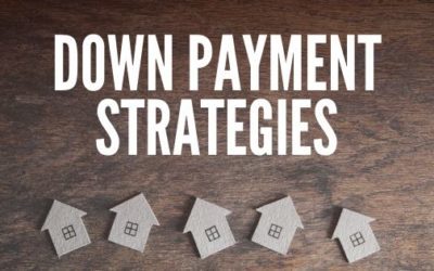 Down Payment Strategy for First Time Home Buyers